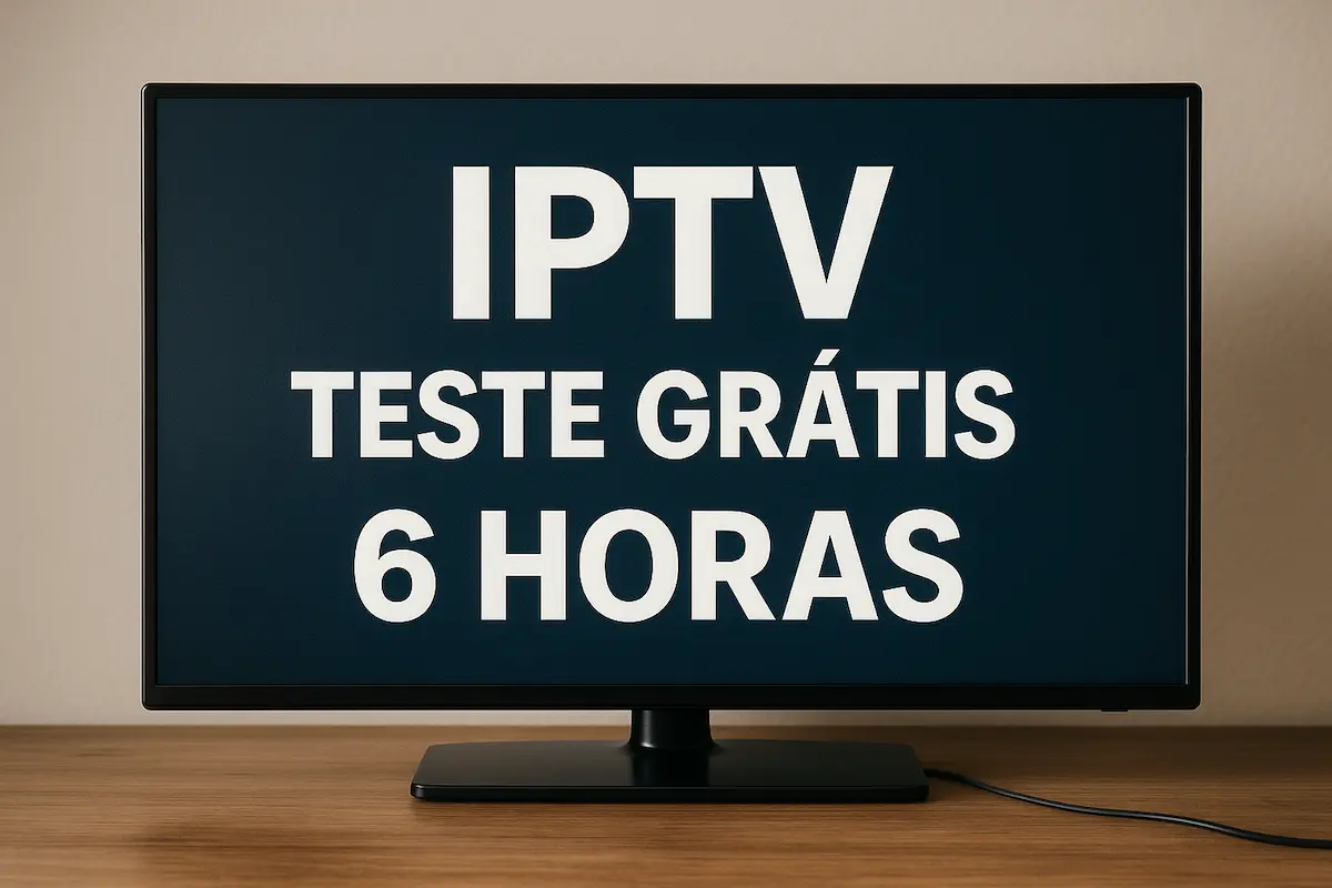 IPTV teste grátis de 6 horas