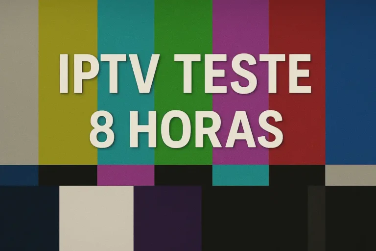 Teste IPTV de 8 horas