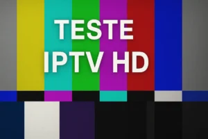 Teste IPTV HD